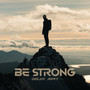 Be Strong