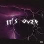 It's Over (Explicit)