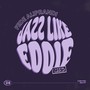 Jazz Like Eddie