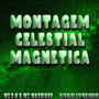 Montagem Celestial Magnetica (Explicit)