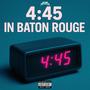 4:45 In Baton Rouge (Explicit)