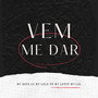 Vem me Dar (Explicit)