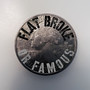 Flat Broke or Famous