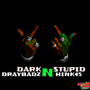 Dark n Stupid (Explicit)