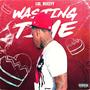 Wasting Time (feat. TopDolla) [Explicit]