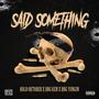 Said Something (feat. BBG KEN & BBG Yungin') [Explicit]
