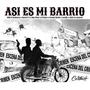 ASI ES MI BARRIO (feat. Dariel F.L, Blow Flow, Waldy, El Kate, Fundy Blade, AKA El Control & FVM La Voz) [Explicit]