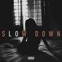 Slow Down (Explicit)