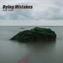 Dying Mistakes