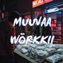 MUUVAA WÖRKKII (feat. DeLuxi)