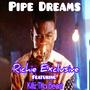 Pipe dreams (Explicit)