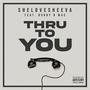 Thru To You (feat. Bobby B Mac) [Explicit]