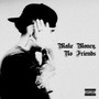 Make Money No Friends (Explicit)