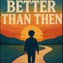 Better than then (feat. MMD & Soulful Guru)