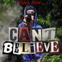 Can't Believe (Explicit)