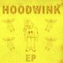 Hoodwink EP