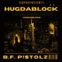 HUGDABLOCK (feat. B.F. P!$tolz) [Explicit]