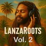 LanzaRoots, Vol.2