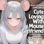 ASMR F4A Cute Loving With Mouse Girlfriend (Mouse Girlfriend part 2)