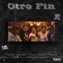 Otro Fin (feat. Furia Mx, Dealer g, Pillow & Dowal RC) [Explicit]