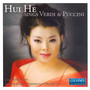 Hui, He: Verdi and Puccini Arias