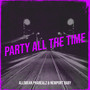 Party All the Time (Explicit)