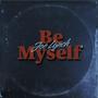 Be Myself