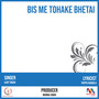 Bis Me Tohake Bhetai - Single