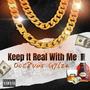 Keep It Real With Me (Explicit)