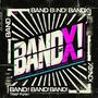 BANDX! (Explicit)