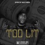 Too Lit (feat. Breeze Barker) (Explicit)