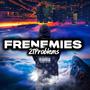 FRENEMIES (Explicit)