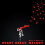 Heart Break Melody (Explicit)