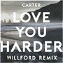 Love You Harder (Willford Remix)