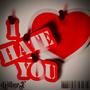 I Hate Love You (Explicit)