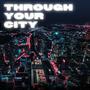 Through Your City (feat. JBlack) [Explicit]