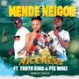 MENDE NEIGOR (feat. Pee Whiz & Truth King)