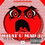 What U Mad 4? (Explicit)