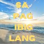 Sa Pag Ibig Lang