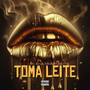 TOMA LEITE (Explicit)