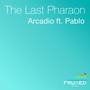 The Last Pharaon (feat. Pablo) [Original Mix]