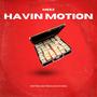 HAVIN MOTION (Explicit)