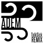 Adem (TalkSick Remix)