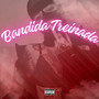 Bandida Treinada (Explicit)