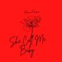 She Call Me Baby (Explicit)