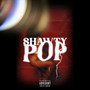 Shawty Pop (Explicit)