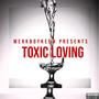 Toxic Loving (Explicit)