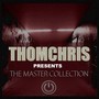 ThomChris presents The Master Collection