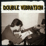 DOUBLE VIBRATION (Explicit)