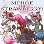 MERGE THE STRAWBERRY!